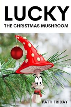 Paperback Lucky The Christmas Mushroom Book