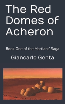 Paperback The Red Domes of Acheron: Book One of the Martians' Saga Book