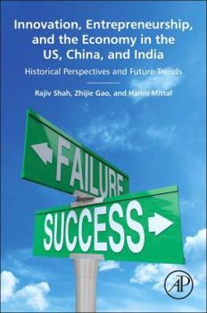 Hardcover Innovation, Entrepreneurship, and the Economy in the Us, China, and India: Historical Perspectives and Future Trends Book
