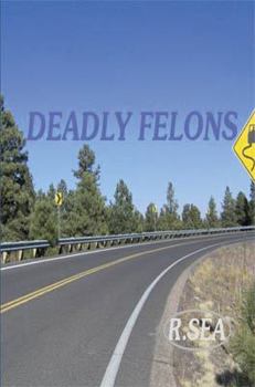 Paperback Deadly Felons Book