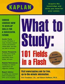 Paperback Kaplan What to Study: 101 Fields in a Flash Book