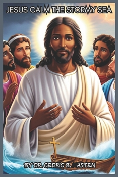 JESUS CALMS THE STORMY SEA (THE BOOK OF MATTHEW)