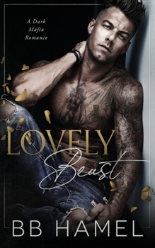 Paperback Lovely Beast: A Dark Mafia Enemies to Lovers Romance Book