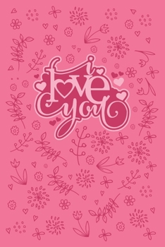 I Love You: Blank Line Journal Notebook For Valentines Day lover Valentines Day Notebook Journal For Men Women and Any People