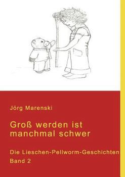 Paperback Groß werden ist manchmal schwer: Die Lieschen Pellworm Geschichten Band 2 [German] Book