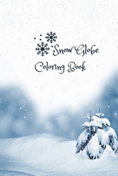 Paperback Snow Globe Coloring Book: Coloring Adventure for All Ages Book