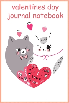 Paperback valentines day journal notebook: Cute Cats Valentine's Day Gift for Cat lovers Notebook journal, valentines day gifts for cats presents: Lined Noteboo Book