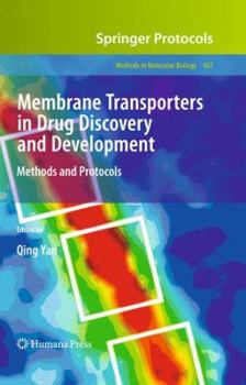 Methods in Molecular Biology, Volume 637: Membrane Transporters in Drug Discovery and Development: Methods and Protocols - Book #637 of the Methods in Molecular Biology