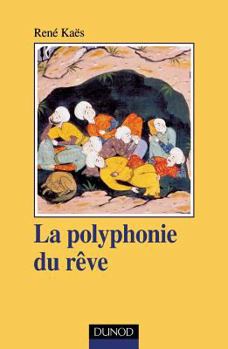 Paperback La polyphonie du rêve - L'expérience onirique commune et partagée: L'expérience onirique commune et partagée [French] Book