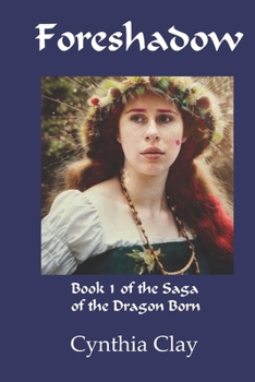 Paperback Foreshadow: Book One of the Saga of the Dragon Born Book
