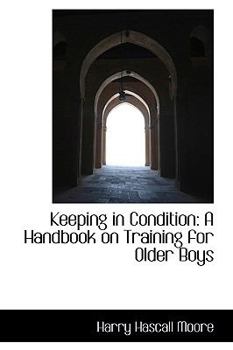 Paperback Keeping in Condition: A Handbook on Training for Older Boys Book