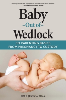 Paperback Baby Out of Wedlock: Co-Parenting Basics From Pregnancy to Custody Book