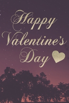 happy valentine's day: journal notebook best gift idea for girlfriend or boyfriend, What I Love about You, for Boys, Journal for Girls , 120 pages , 6 x 9 in