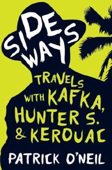 Paperback Sideways: Travels With Kafka, Hunter S. & Kerouac Book
