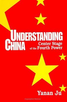 Hardcover Understanding China: Center Stage of the Fourth Power Book