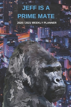 2020 / 2021 Two Year Weekly Planner For Jeff Name | Funny Gorilla Pun Appointment Book Gift | Two-Year Agenda Notebook: Primate Humor | Month ... Logbook | Day Log For Jeffrey Personal Goals