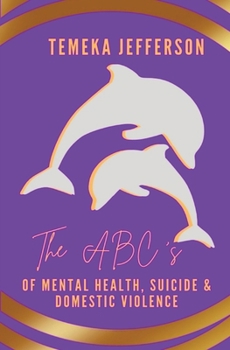 Paperback The ABC's of Mental Health, Suicide & Domestic Violence Book