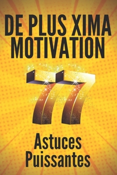 Paperback DE PLUS XIMA MOTIVATION 77 Astuces Puissantes: Guide pour augmenter la productivité et le succès! [French] Book