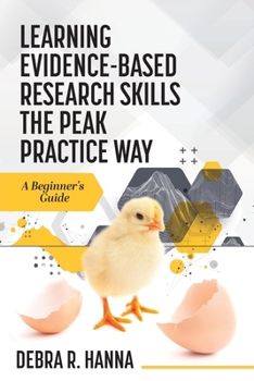 Paperback Learning Evidence-Based Research Skills the Peak Practice Way: A Beginner's Guide Book