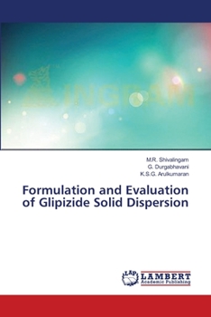 Paperback Formulation and Evaluation of Glipizide Solid Dispersion Book