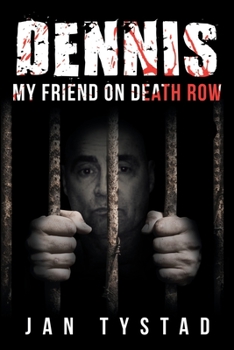 Paperback Dennis My Friend on Death Row Book