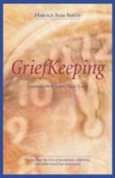Paperback Grief Keeping: Learning How Long Grief Takes Book
