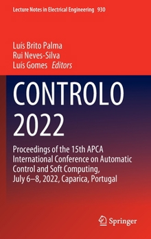 Hardcover Controlo 2022: Proceedings of the 15th Apca International Conference on Automatic Control and Soft Computing, July 6-8, 2022, Caparica, Portugal Book