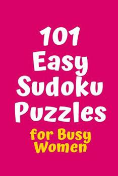 Paperback 101 Easy Sudoku Puzzles for Busy Women Book