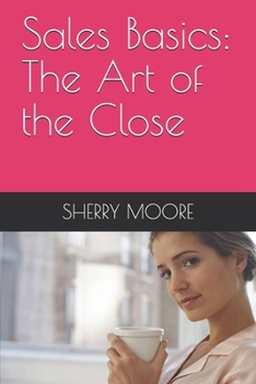 Paperback Sales Basics: The Art of the Close Book