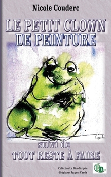 Le petit clown de peinture suivi de tout reste à faire