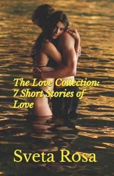 Paperback The Love Collection: 7 Short Stories of Love Book
