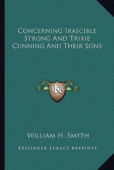 Paperback Concerning Irascible Strong And Trixie Cunning And Their Sons Book