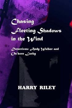 Paperback Chasing Fleeting Shadows in the Wind Book