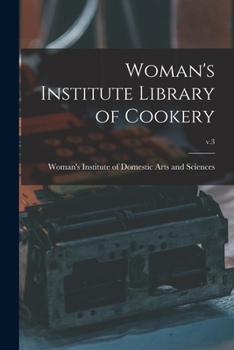 Woman's Institute Library of Cookery Volume 3: Soup; Meat; Poultry and Game; Fish and Shell Fish