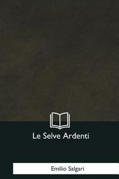 Paperback Le Selve Ardenti [Italian] Book