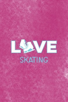 Love Skating: All Purpose 6x9 Blank Lined Notebook Journal Way Better Than A Card Trendy Unique Gift Pink Velvet Ice Skating