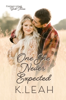 One She Never Expected - Book #3 of the Finding Home