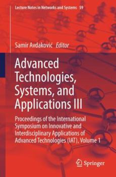 Paperback Advanced Technologies, Systems, and Applications III: Proceedings of the International Symposium on Innovative and Interdisciplinary Applications of A Book