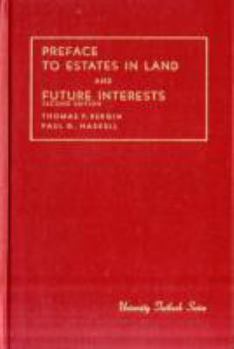 Paperback Bergin and Haskell's Preface to Estates in Land and Future Interests, 2D (University Textbook Series) Book