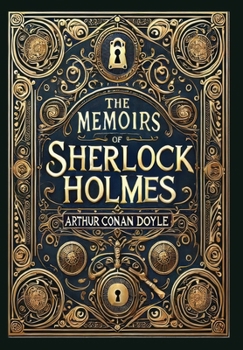 Hardcover The Memoirs of Sherlock Holmes (Illustrated) (Collector's Edition) (Laminated Hardback with Jacket) Book