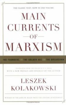 Hardcover Main Currents of Marxism: The Founders, the Golden Age, the Breakdown Book