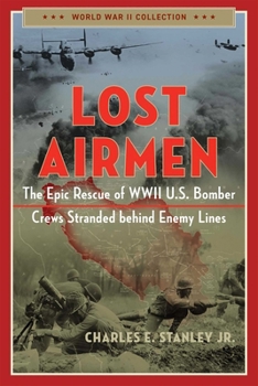 Paperback Lost Airmen: The Epic Rescue of WWII U.S. Bomber Crews Stranded Behind Enemy Lines Book