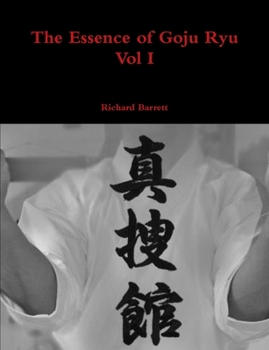 Paperback The Essence of Goju Ryu - Vol I Book