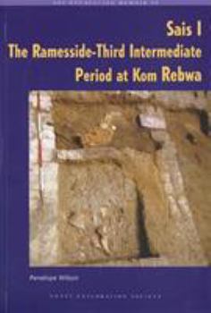 Paperback Sais I: The Ramesside-Third Intermediate Period at Kom Rebwa [With CDROM] Book