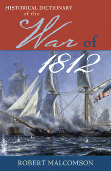 Hardcover Historical Dictionary of the War of 1812 Book