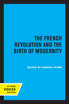 Paperback The French Revolution and the Birth of Modernity Book
