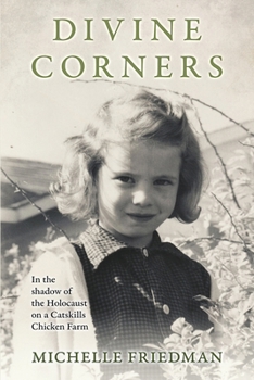 Divine Corners: In the Shadow of the Holocaust on a Catskills Chicken Farm (Holocaust Heritage)