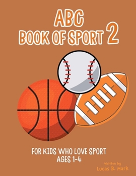 Paperback ABC Book of Sport 2: For Kids Who Love Sport: Ages 1-4 Book