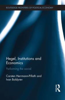 Paperback Hegel, Institutions and Economics: Performing the Social Book