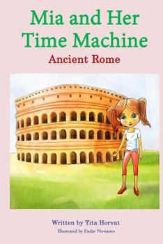 Paperback Mia and Her Time Machine: Ancient Rome Book